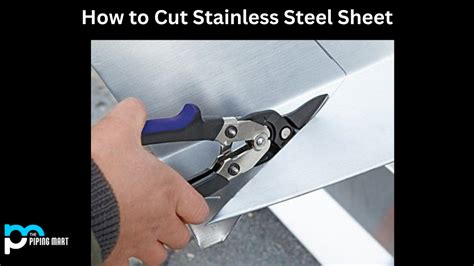 best way to cut stainless sheet metal|cutting through thin stainless steel.